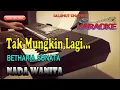 Download Lagu TAK MUNGKIN LAGI ll KARAOKE NOSTALGIA ll BETHARIA SONATA ll NADA WANITA F=DO