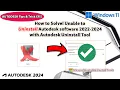 How to Solve Unable to uninstall Autodesk software 2022-2025 with Autodesk Uninstall Tools