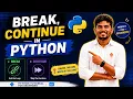 Break and Continue in Python Python Tutorial for Beginners