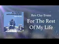 Download Lagu Rev. Clay Evans \u0026 The Fellowship Choir - For The Rest Of My Life