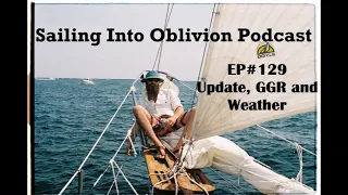 EP#129 South Atlantic Sailing, GGR update and more.
