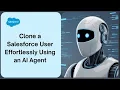 Clone a Salesforce User Effortlessly Using an AI Agent Agentforce Demo
