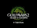 Guild Wars 2 Heart of Thorns OST 18 - Tangled Depths