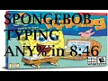 SpongeBob SquarePants Typing Any Speedrun in 8 46
