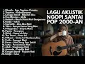 Download Lagu TOP HITS LAGU BAND 2000-AN POP INDONESIA PALING ENAK DIDENGAR | PLAYLIST FULL ALBUM AKUSTIK SANTAI