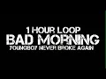 YoungBoy Never Broke Again - Bad Morning (1 Hour Loop)