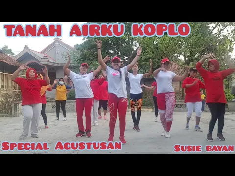 Download MP3 TANAH AIRKU VERSI KOPLO SPECIAL AGUSTUSAN #SENAM KREASI #ZUMBA HAPPY SUSIE BAYAN