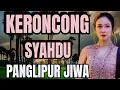 Download Lagu KERONCONG SYAHDU PANGLIPUR JIWA