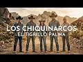 Los Chiquinarcos - El Tigrillo Palma