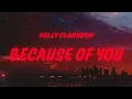 Download Lagu Kelly Clarkson - Because of You (Lyrics)