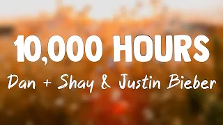10,000 Hours - Dan + Shay \u0026 Justin Bieber (Lyrics Version) 🦠