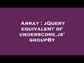 Array jQuery equivalent of underscore js groupBy