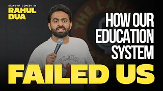HOW OUR INDIAN EDUCATION SYSTEM FAILED US | StandUp Comedy by Rahul Dua | 2026