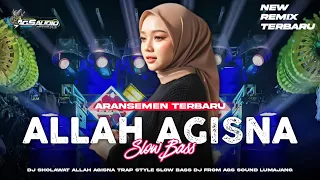 dj sholawat allah agisna aransemen terbaru trap style slow bass from ags sound lumajang 