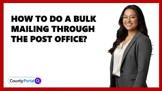 How To Do A Bulk Mailing Through The Post Office