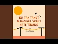 Download Lagu Ku Tak Takut Mengikut Yesus Hati Tenang