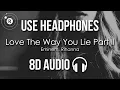 Download Lagu Eminem, Rihanna - Love The Way You Lie Part 2 (8D AUDIO)