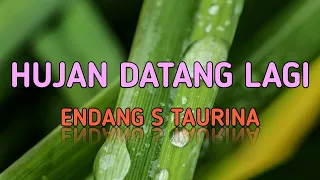 hujan datang lagi endang s taurina lirik
