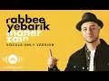 Download Lagu Maher Zain - Rabbee Yebarik (Arabic) | (Vocals Only - بدون موسيقى) | Official Lyric Video
