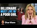 Miljardair Gemeen meisje moet leven met arm meisje | Dhar Mann Studios