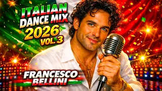 francesco bellini italian dance mix 2026 vol 3 new italo disco 2026 