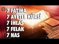 7 Fatiha 7 Ayetel Kürsi 7 İhlas 7 Felak 7 Nas | Nazardan, Beladan Korunmak İçin Rukye Ayetleri