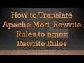 How to Translate Apache Mod - Rewrite Rules to nginx Rewrite Rules