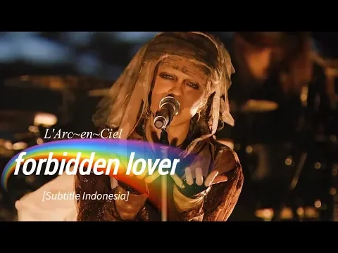 Download MP3 L'Arc~en~Ciel - forbidden lover | Subtitle Indonesia | 25th L'Anniversary LIVE