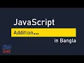 Learn with me JavaScript Beginner Course Addition Bangla