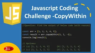 Javascript Coding Challenge Find CopyWithin Code Output - Episode 16
