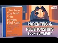 The Book You Wish Your Parents Had Read Summary Philippa Perry on Parenting Relationships