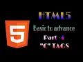 HTML5 basic to advance Part - 4 c tags