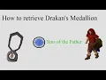 OSRS How to retrieve Drakan s Medallion AFTER Sins of your father Quick
