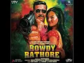 Download Lagu Aa Re Pritam Pyaare akshy Kumar roudi Rathore song.mp3