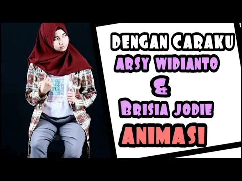 Download MP3 Dengan caraku by Arsy Widianto \u0026 Brisia Jodie ( Animasi )