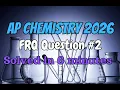 2026 AP Chemistry FRQ Full Solution Tips for Free Response