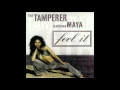 Download Lagu The Tamperer feat. Maya - Feel it (extended mix)