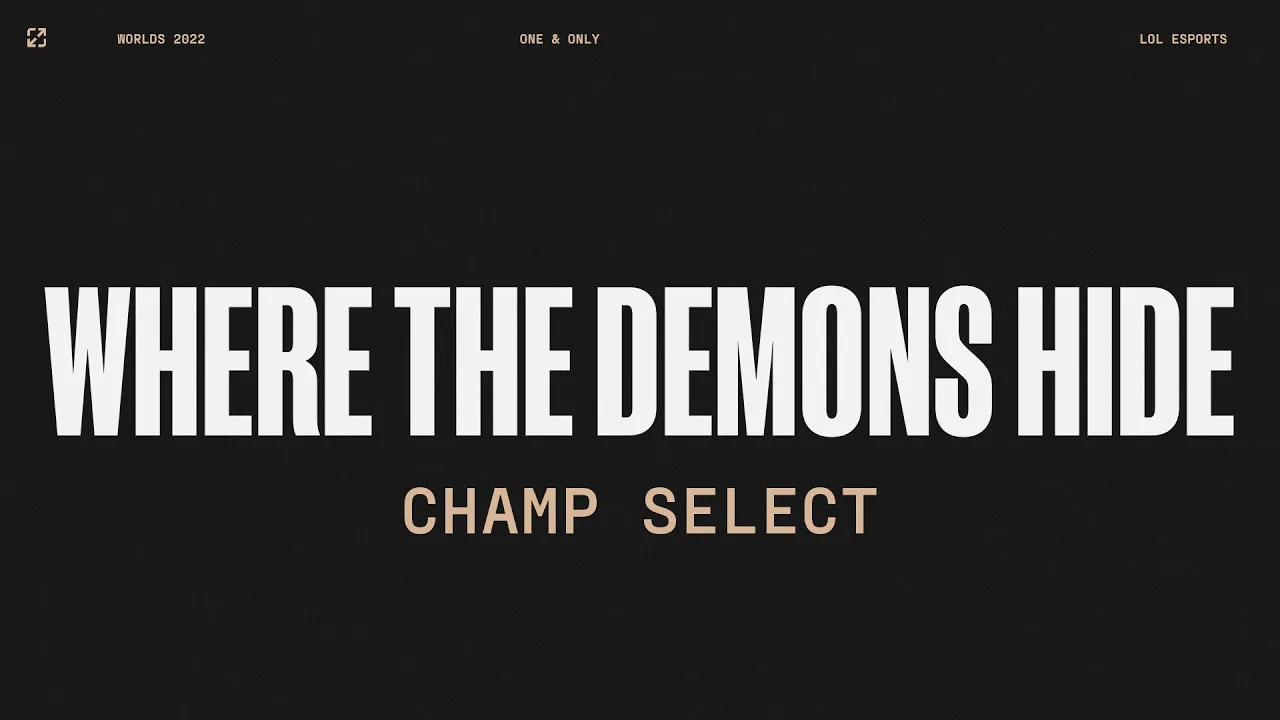 Worlds 2022 | Champ Select | Where The Demons Hide