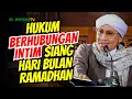 Simak! Ini Hukum Berhubungan Suami Istri di Bulan Ramadan | Buya Yahya