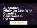 Allocation minimum cost with quantity constraint in Python