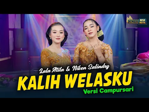 Download MP3 Niken Salindry feat. Lala Atila - Kalih Welasku - Kembar Campursari ( Official Music Video )