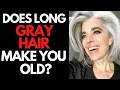 DOES LONG GRAY HAIR MAKE YOU LOOK OLD Nikol Johnson