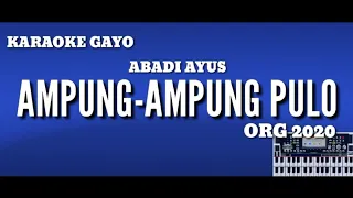 Download KARAOKE GAYO - AMPUNG AMPUNG PULO v ORG 2021 MP3