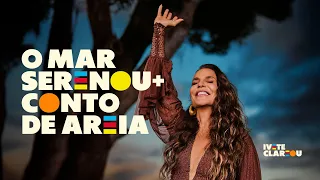 Ivete Sangalo - O Mar Serenou / Conto De Areia | Ivete Clareou (Vídeo Oficial)