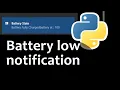 Get Battery Low Notification Using Python Less Than 25 Lines