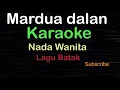 Download Lagu MARDUA DALAN - Lagu Batak | KARAOKE NADA WANITA​⁠ -Female-Cewek-Perempuan@ucokku