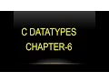 C DATATYPE CHAPTER-6 STUDENT TUTORIAL