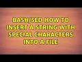 how to insert a string with special characters into a file