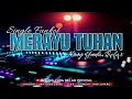 Download Lagu FUNKOT - MERAYU TUHAN [TRI SUAKA] || COVER FUNKOT VERSION || KING YUDA BELAR