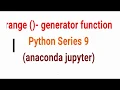 Python Series 9 range Generator function in Python